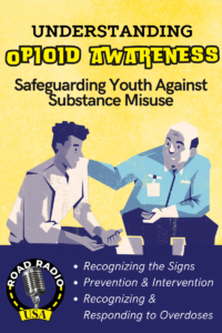 Understanding Opioid Awareness: Safeguarding Youth Against Substance Misuse.